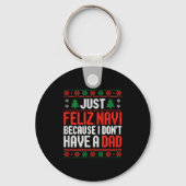Just Feliz Navi Because I Dont Have A Dad Sleutelhanger (Voorkant)