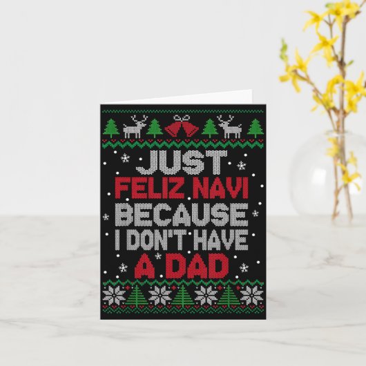Just Feliz Navi Because I Don't Have A Dad Ugly Xm Kaart (Gele Bloem)