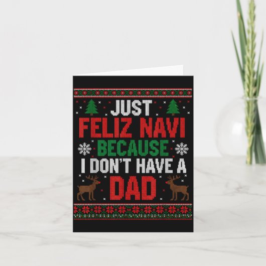 Just Feliz Navi Because I Don't Have A Dad Ugly Xm Kaart (Voorkant)