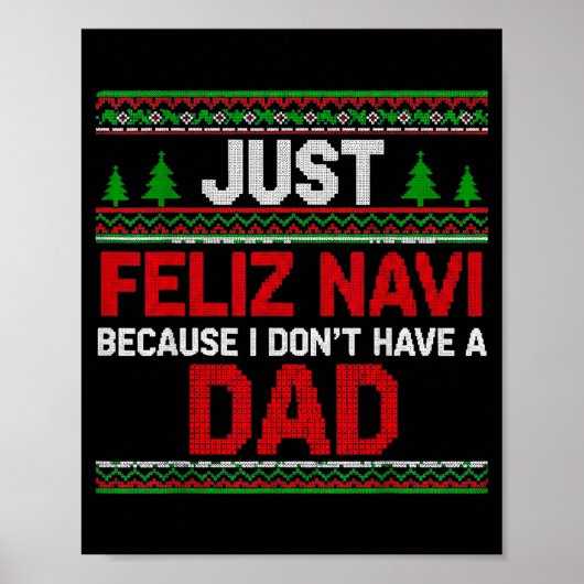 Just Feliz Navi Vecause I Dn't Have A Dad Ugly Swe Poster (Voorkant)