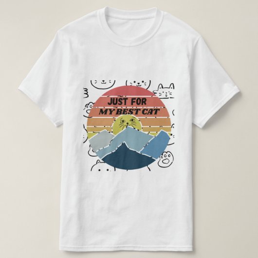 Just For My Best Cat T-shirt (Design voorkant)
