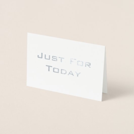 'Just for Today' nuchterheid echte folie kaart om (Voorkant)