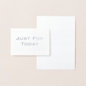 'Just for Today' nuchterheid echte folie kaart om (Display)