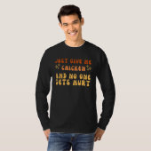 Just Give Me Chicken And No One Gets Hurt Simple T T-shirt (Voorkant volledig)
