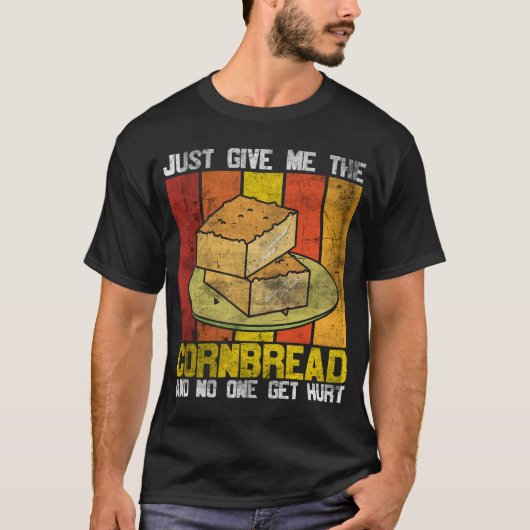 Just Give Me Cornbread No One Gets Hurt Thanksgivi T-shirt (Voorkant)