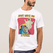 Just Give Us A Call T-shirt (Voorkant)