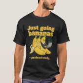 Just Going Bananas funny tee | humor Banana Quote T-shirt (Voorkant)