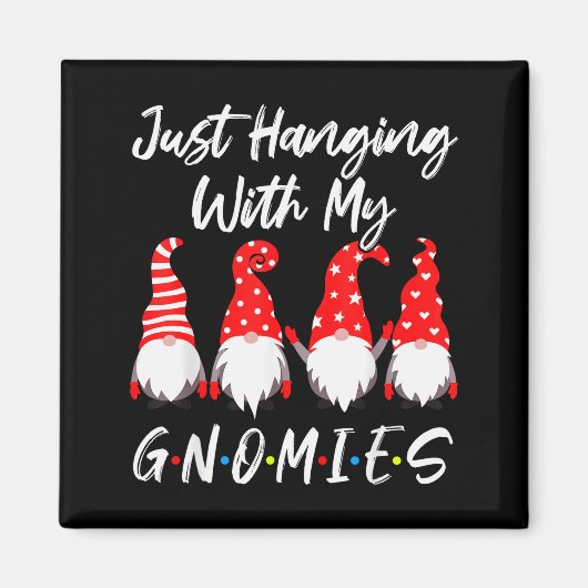 Just Hanging With My Gnomies Shirt, Christmas Gnom Magneet (Voorkant)