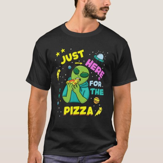 Just Here For Pizza Alien Space T-shirt (Voorkant)