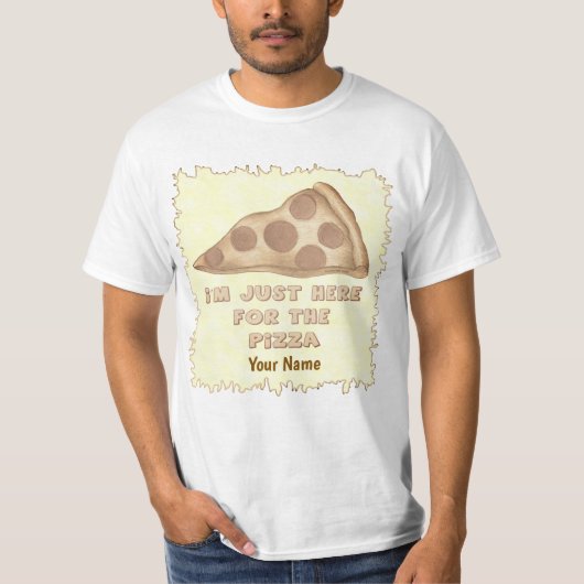 Just Here for Pizza t-shirt (Voorkant)