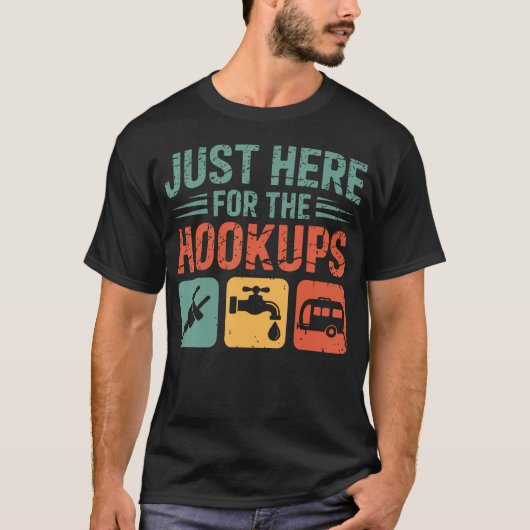 Just Here For The Hookups Funny Camping Rv Camper T-shirt (Voorkant)