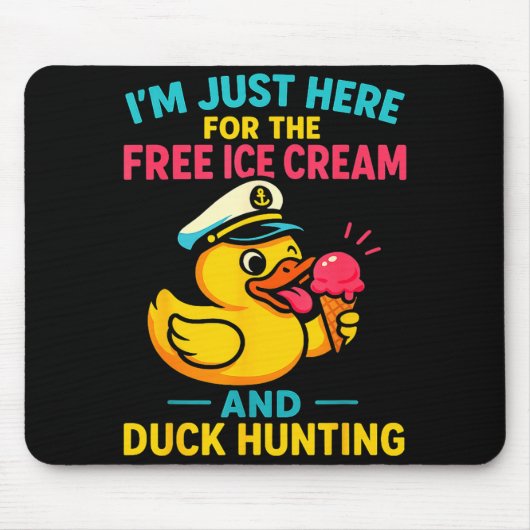 Just Here For The Ice Cream &amp; Duck Hunting Fun Muismat (Voorkant)