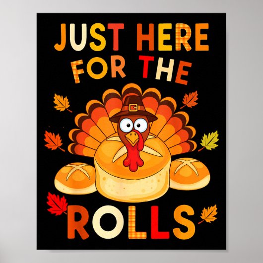 Just Here For The Rolls Funny Thanksgiving Dinner Poster (Voorkant)
