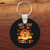 Just Here For The Rolls Funny Thanksgiving Dinner Sleutelhanger (Voorkant)