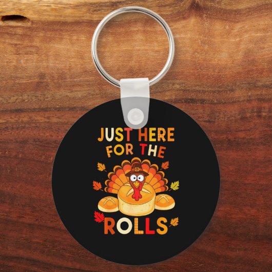 Just Here For The Rolls Funny Thanksgiving Dinner  Sleutelhanger (Voorkant)