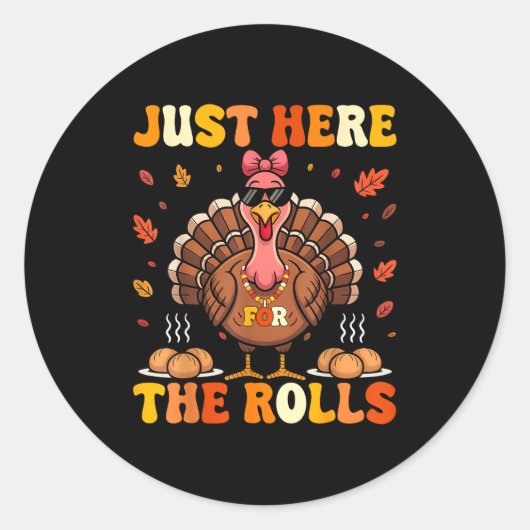 Just Here For The Rolls Turkey Bow Thanksgiving Di Ronde Sticker (Voorkant)
