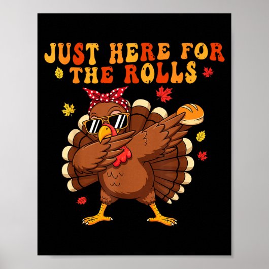 Just Here For The Rolls Turkey Rolls Thanksgiving  Poster (Voorkant)