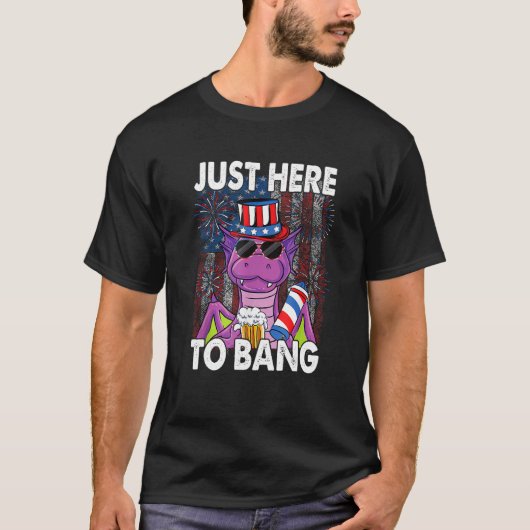Just here to bang Dragon 4th of July US Flag Firec T-shirt (Voorkant)