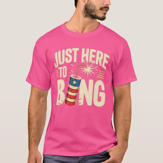 Just Here to Bang T-shirt (Voorkant)