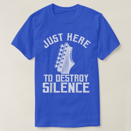 Just Here To Destroy Silence Guitars Lovers Guitar T-shirt (Design voorkant)