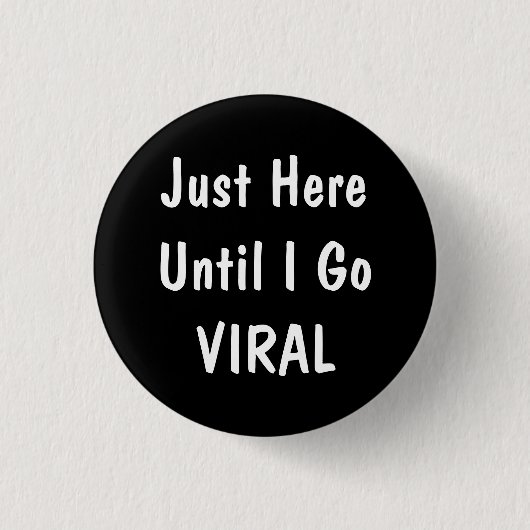 Just Here Until Funny Office Humor Pinback Button (Voorkant)