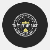 Just Here Waiting To Stuff My Face With Deviled Eg Ronde Sticker (Voorkant)