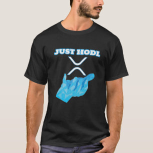 Just Hodl Ripple XRP Crypto Cryptocurrency T-shirt
