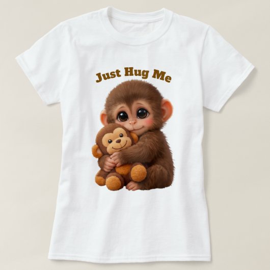 Just Hug Me Cute Monkey T-Shirt – Soft & Adorable  (Design voorkant)