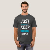 Just Keep It Simple – Minimal Inspirational Quote T-shirt (Voorkant volledig)