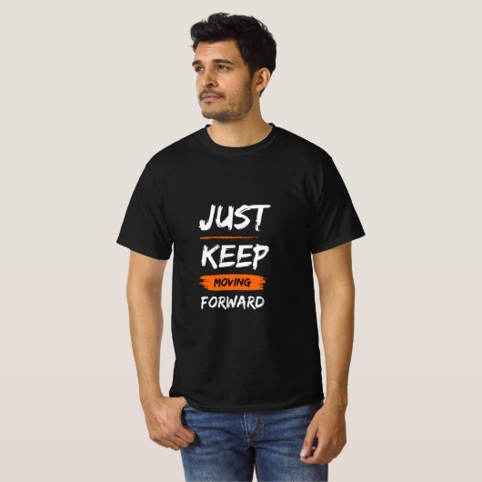 Just Keep Moving Forward T-shirt (Voorkant volledig)