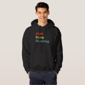Just Keep Reading Book  Bookish Reading Bookworm G Hoodie (Voorkant volledig)