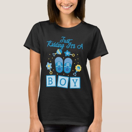 Just Kidding It's A Boy Cool Gender Reveal Pregnan T-shirt (Voorkant)