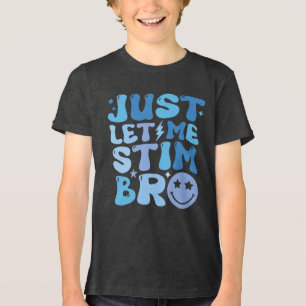 Just Laat Me Stim Bro T-shirt Autismebewustzijn