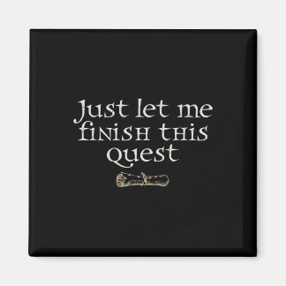 Just Let Finish This Quest Magneet