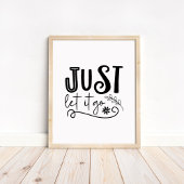 Just Let it Go - Boho Minimalist Motivational  Poster