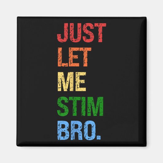 Just Let Me Stim Broer - Grappige Jongens Autisme  Magneet (Voorkant)
