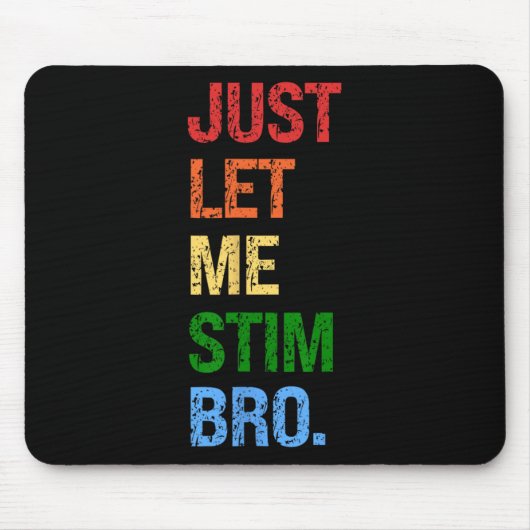 Just Let Me Stim Broer - Grappige Jongens Autisme Muismat (Voorkant)