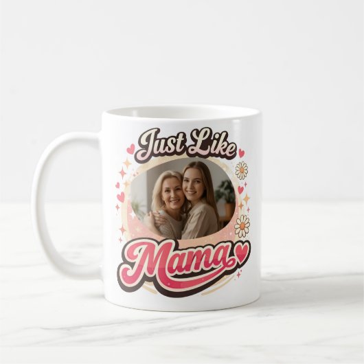 “Just Like Mama” Custom Photo Mug Koffiemok (Links)
