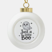 Just Little Boo Funny Design Keramische Bal Ornament (Voorkant)