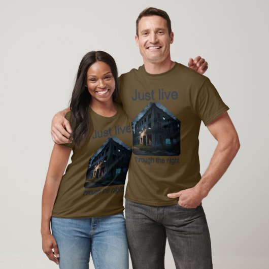 Just Live Through The Night T-shirt (Unisex)