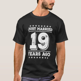 Just Married 19 Years Ago 19Th Wedding Anniversary T-shirt