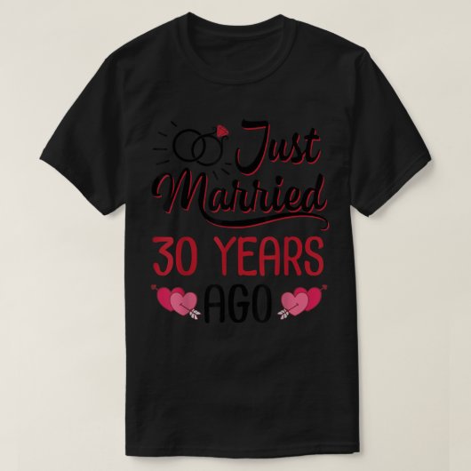 Just Married 30 Years Ago Wedding Anniversary Husb T-shirt (Design voorkant)