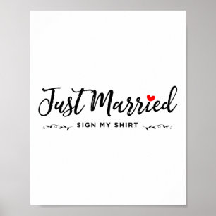 Just Married Sign My Shirt - Bruid & Bruidegom Poster