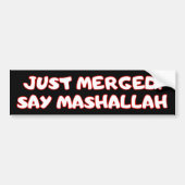Just Merged Say Mashallah Funny Muslim Car Bumpersticker (Voorkant)