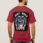 Just Need Love - Donker T-shirt (Achterkant)