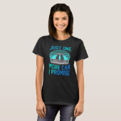 Just One More Car I Promise Shirt Funny Gifts For  (Voorkant volledig)