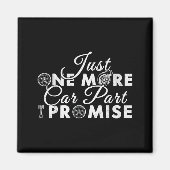 Just One More Car Part I Promise Funny Mechanic Hu Magneet (Voorkant)
