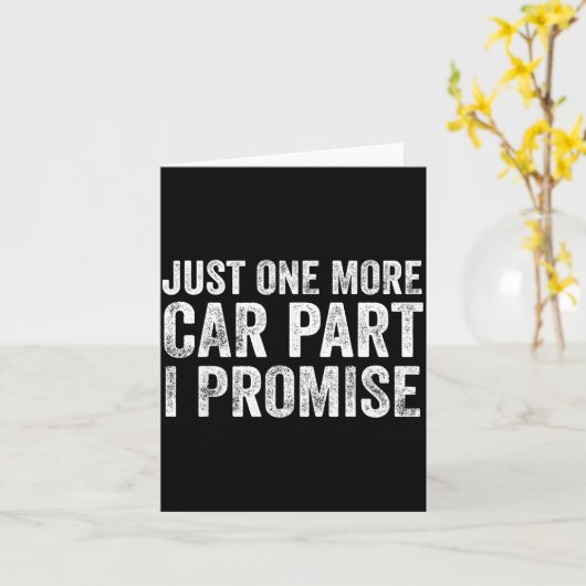 Just One More Car Part I Promise Funny Mechanic  Kaart (Gele Bloem)