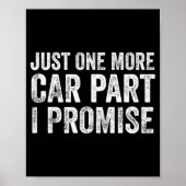 Just One More Car Part I Promise Funny Mechanic  Poster (Voorkant)