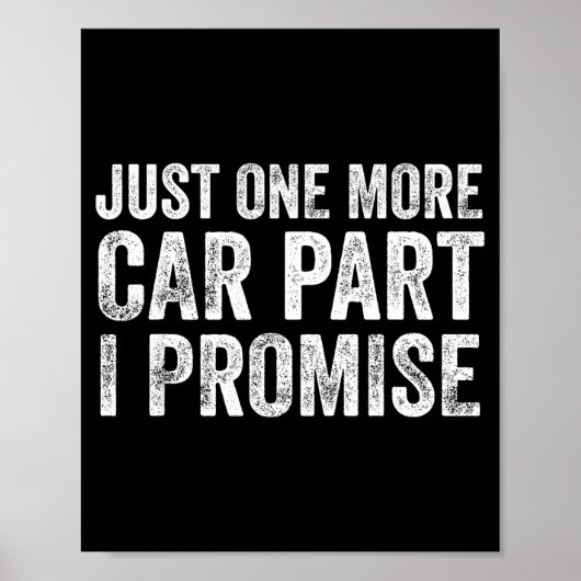 Just One More Car Part I Promise Funny Mechanic Poster (Voorkant)